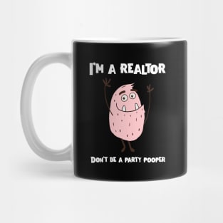 Real Estate Don't be a party pooper Mug